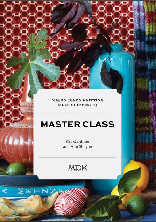 Mason-Dixon Knitting Field Guide No. 13 Master Cla